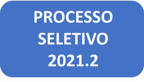 PROCESSO SELETIVO 2021.2 PARA MESTRADO E DOUTORADO